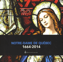 Notre-Dame de Québec 1664-2014